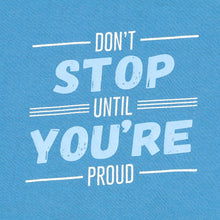 Load image into Gallery viewer, GTW Urban Girls Teens&#39; Don&#39;t Stop Until You&#39;re Proud Statement Tee in Blue
